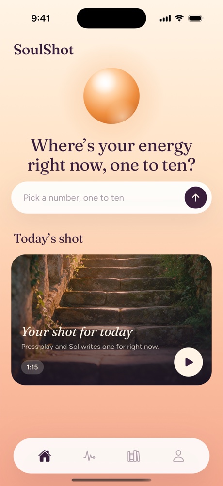 The SoulShot home screen: the orb, the question ‘Where’s your energy right now, one to ten?’, and today’s shot ready to play.